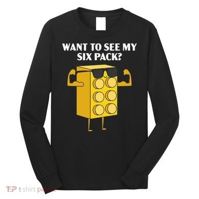 Want To See My Six Pack Bricks Lover Master Builder Long Sleeve Shirt