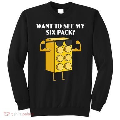 Want To See My Six Pack Bricks Lover Master Builder Sweatshirt