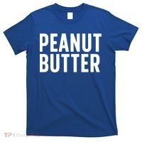 Word That Say Peanut Butter Peanut Butter And Jelly Couple Gift T-Shirt thumb 0