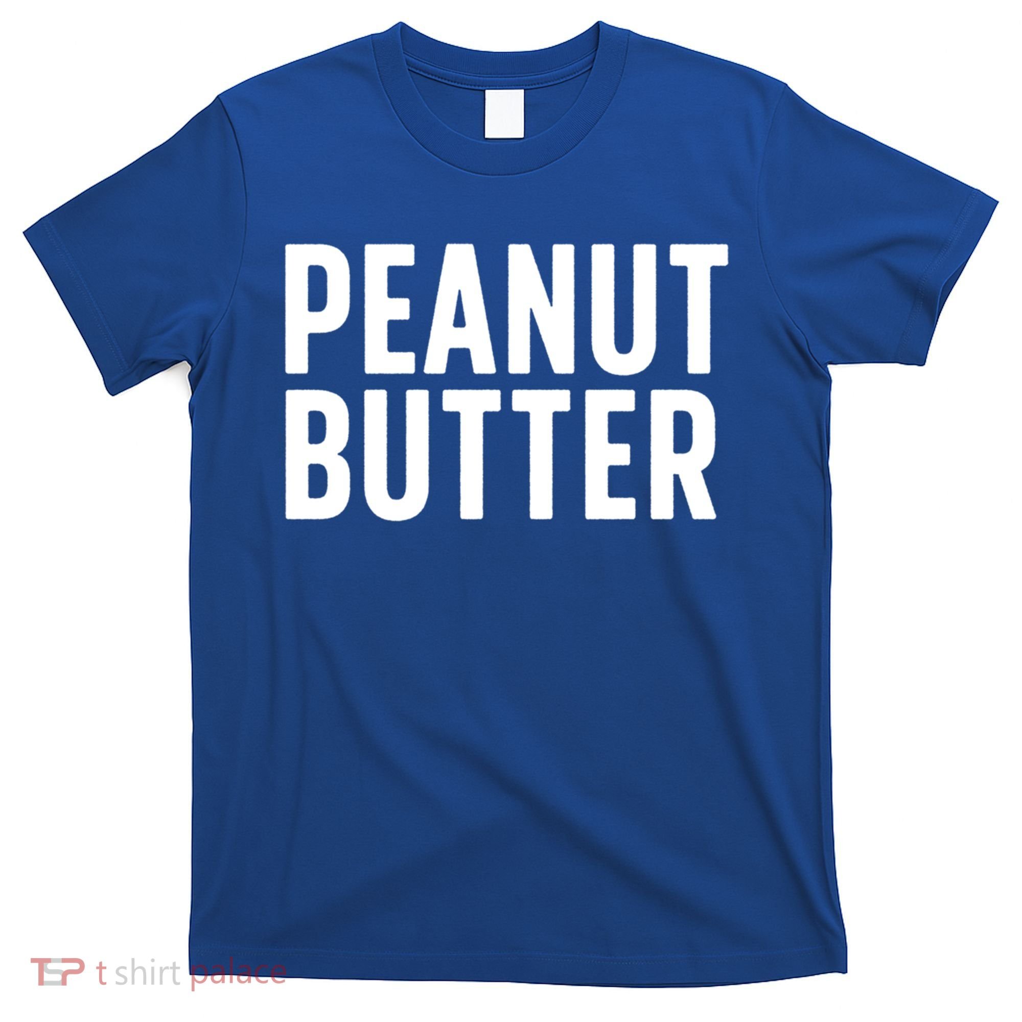 Word That Say Peanut Butter Peanut Butter And Jelly Couple Gift T-Shirt