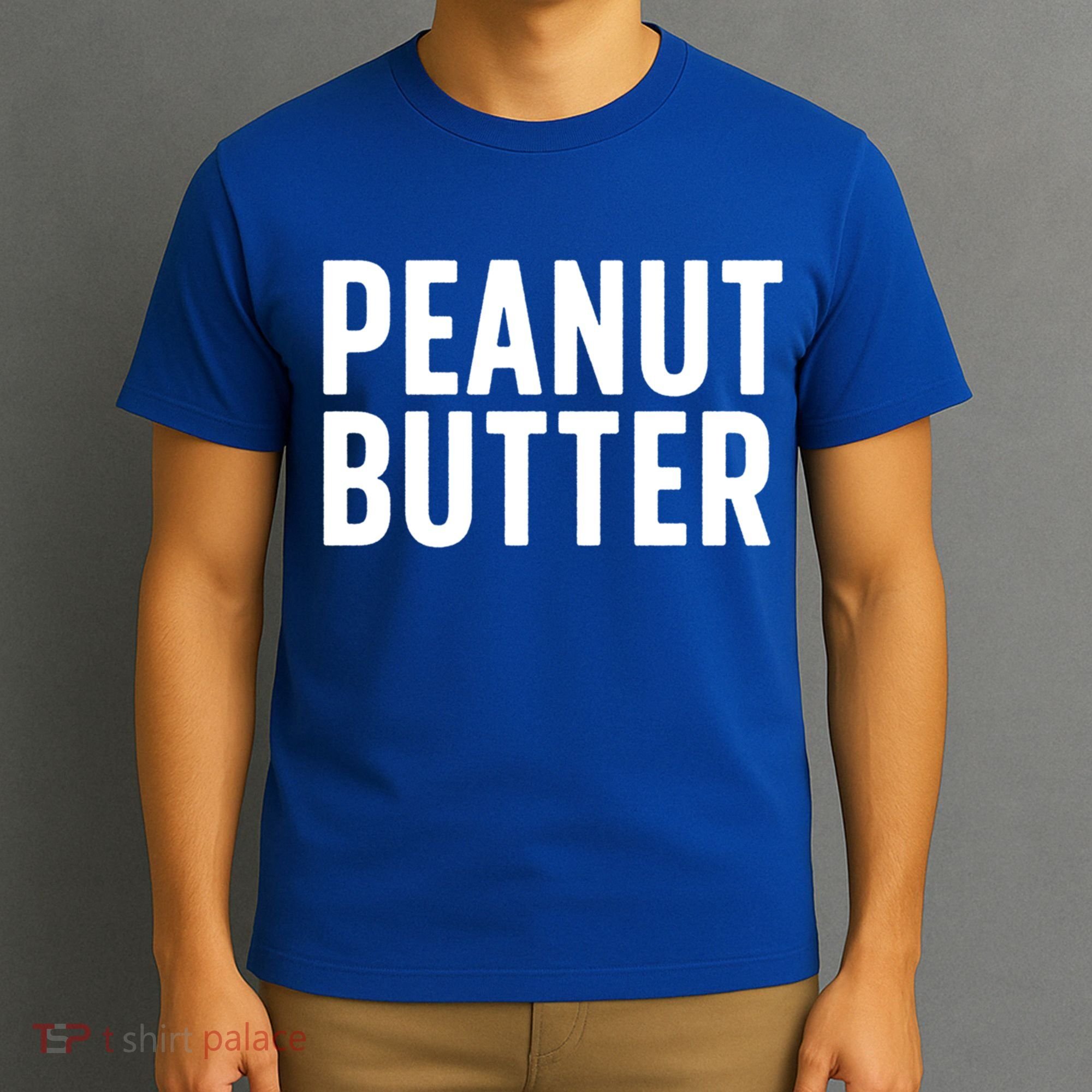 Word That Say Peanut Butter Peanut Butter And Jelly Couple Gift T-Shirt