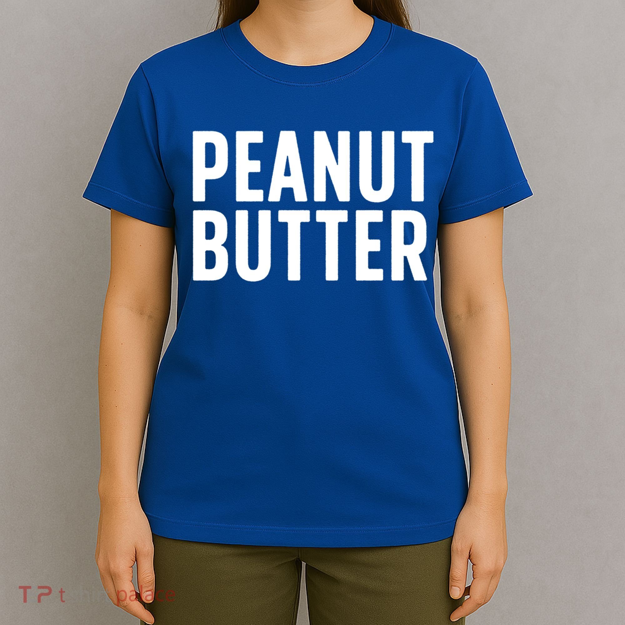 Word That Say Peanut Butter Peanut Butter And Jelly Couple Gift T-Shirt