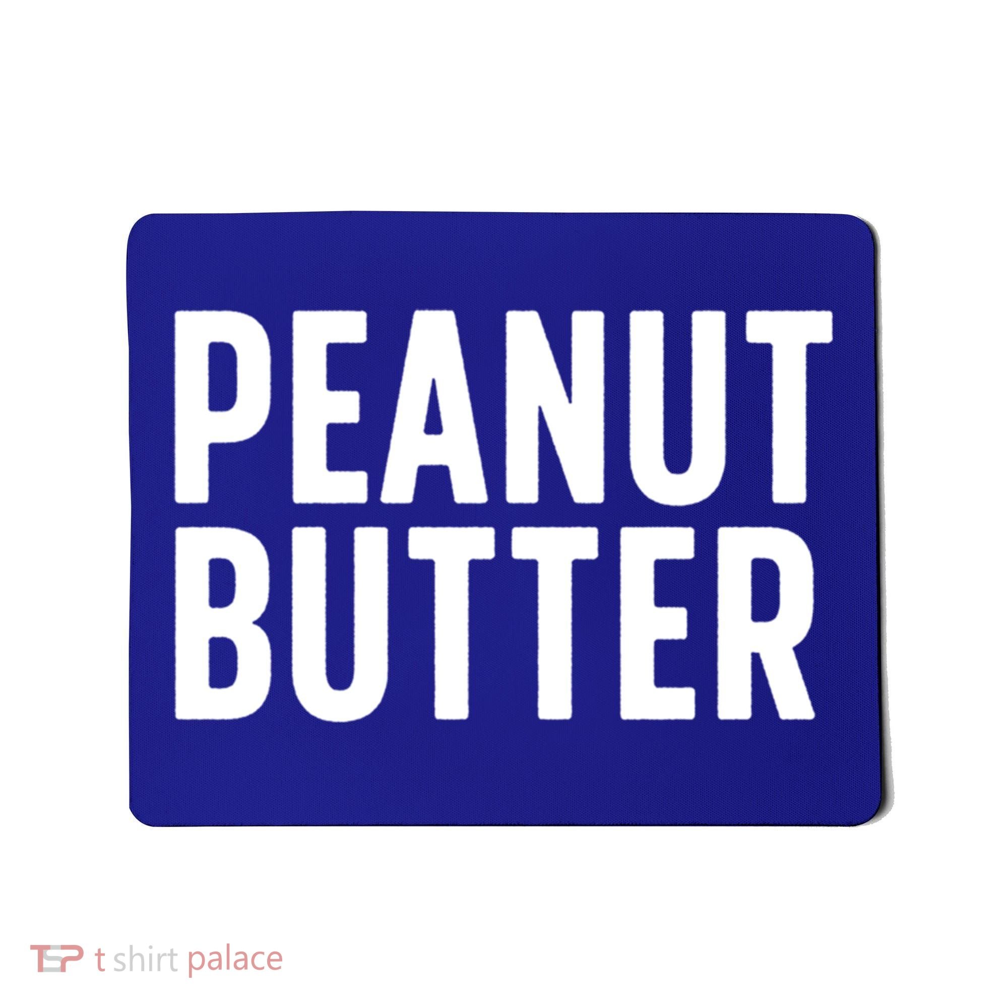 Word That Say Peanut Butter Peanut Butter And Jelly Couple Gift Mousepad