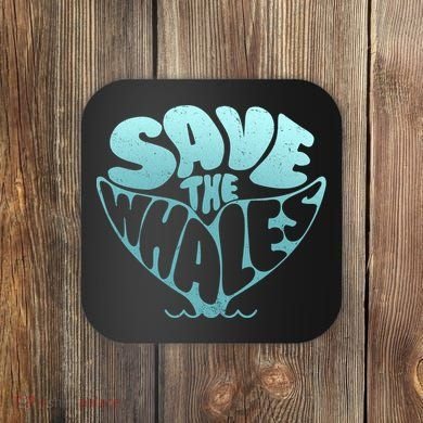 Whale Tail Save The Whales Coaster
