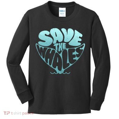 Whale Tail Save The Whales Kids Long Sleeve Shirt