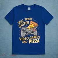 Will Trade Sister For Video Games And Pizza Gaming Cute Gift T-Shirt thumb 5