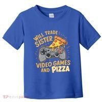 Will Trade Sister For Video Games And Pizza Gaming Cute Gift Toddler T-Shirt thumb 0