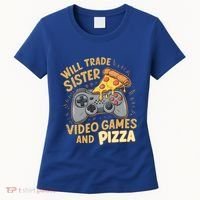 Will Trade Sister For Video Games And Pizza Gaming Cute Gift Women's T-Shirt thumb 0