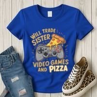 Will Trade Sister For Video Games And Pizza Gaming Cute Gift Women's T-Shirt thumb 3