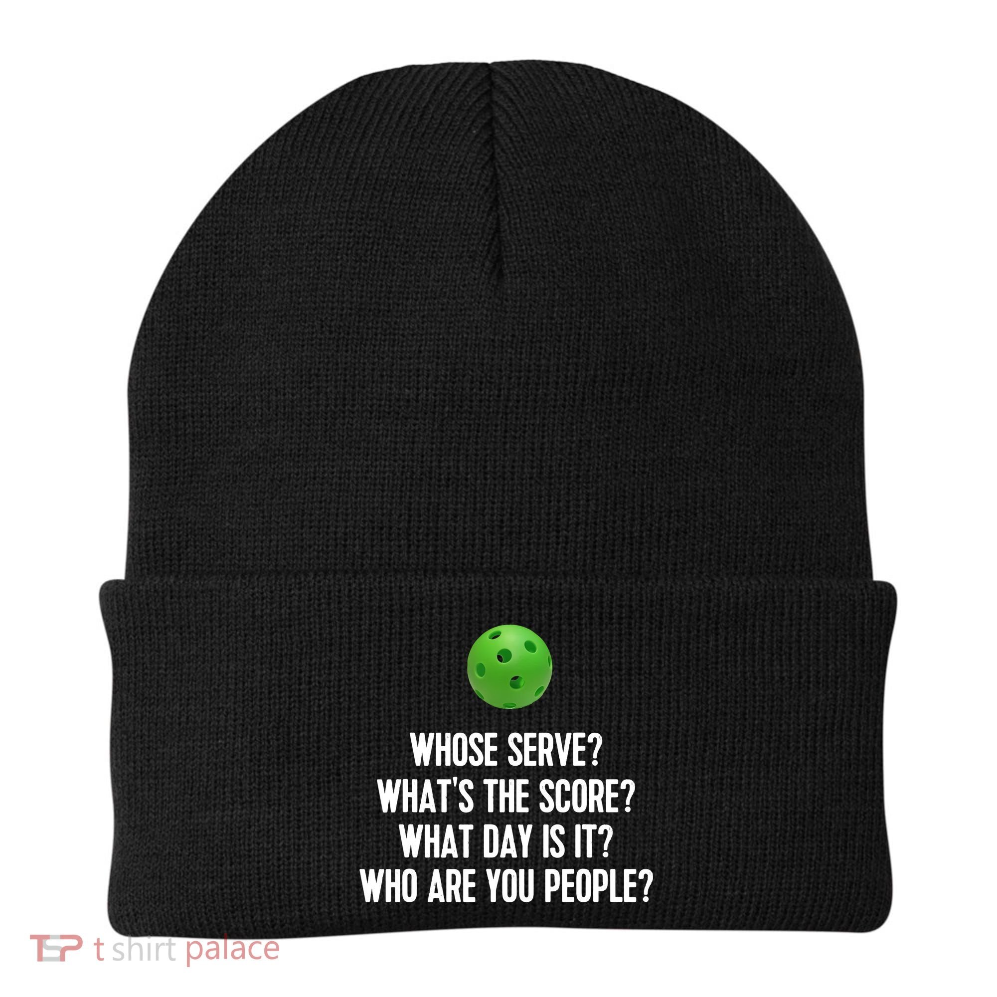 Whats The Score Who Are You People Whose Serve Funny Pickleball Beanie