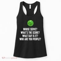 Whats The Score Who Are You People Whose Serve Funny Pickleball Women's Tank Top thumb 0