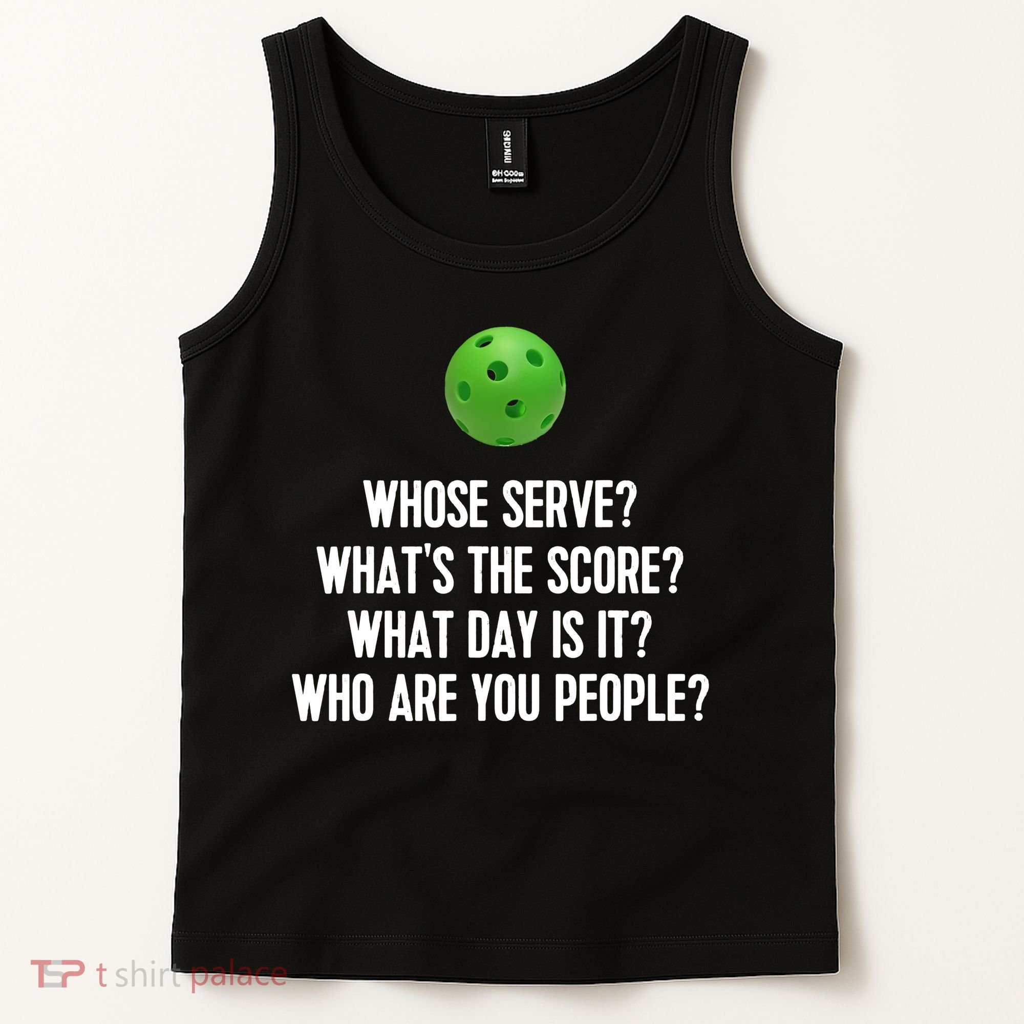 Whats The Score Who Are You People Whose Serve Funny Pickleball Tank Top