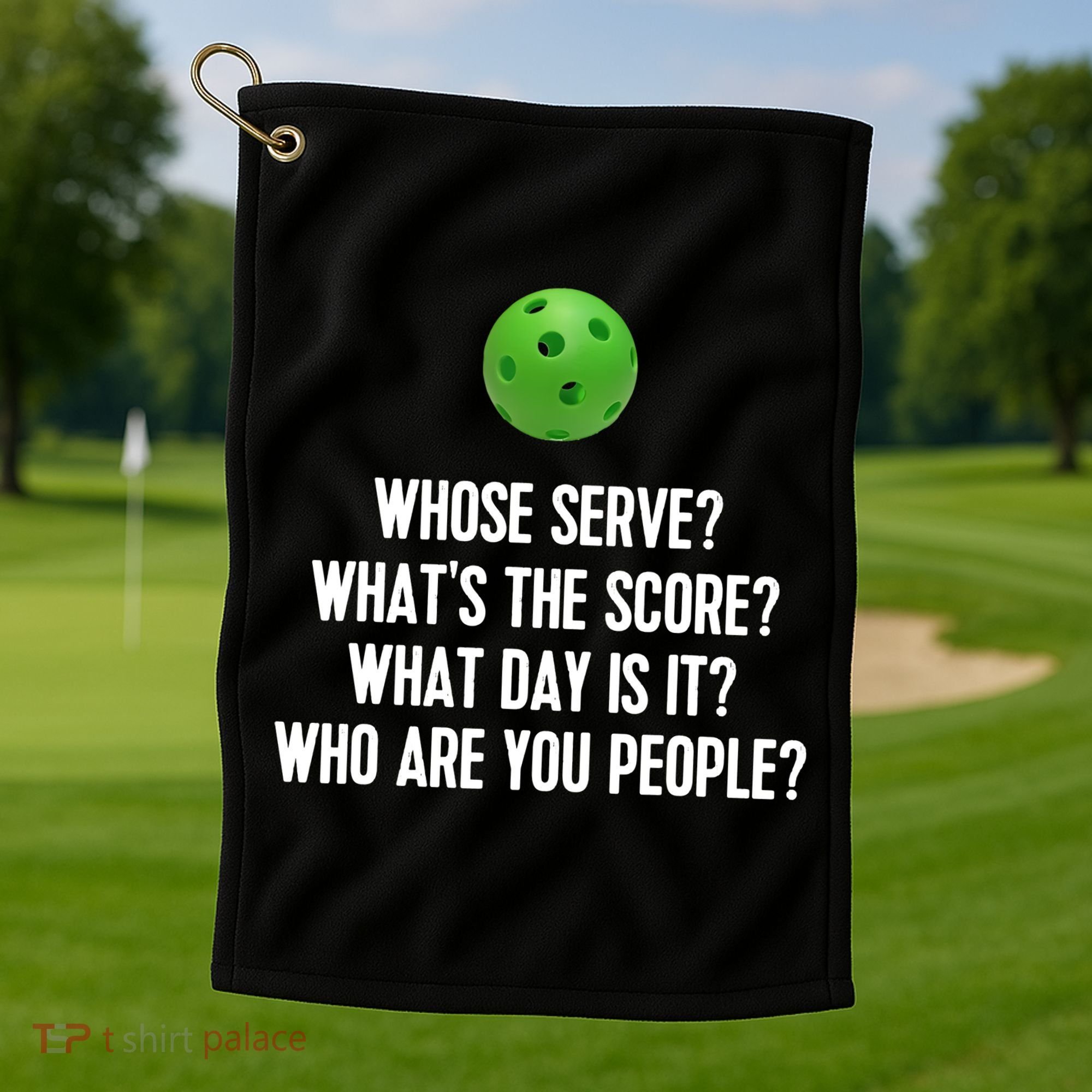Whats The Score Who Are You People Whose Serve Funny Pickleball Golf Towel