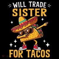 Will Trade Sister For Tacos Lovers Cute Funny Cinco De Mayo Coffee Mug thumb 5
