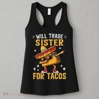 Will Trade Sister For Tacos Lovers Cute Funny Cinco De Mayo Women's Tank Top thumb 3