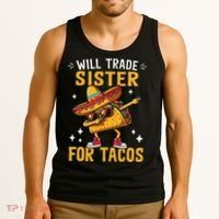 Will Trade Sister For Tacos Lovers Cute Funny Cinco De Mayo Tank Top thumb 3