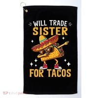 Will Trade Sister For Tacos Lovers Cute Funny Cinco De Mayo Golf Towel thumb 0