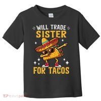 Will Trade Sister For Tacos Lovers Cute Funny Cinco De Mayo Toddler T-Shirt thumb 0