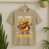 Will Trade Sister For Tacos Lovers Cute Funny Cinco De Mayo T-Shirt thumb 2