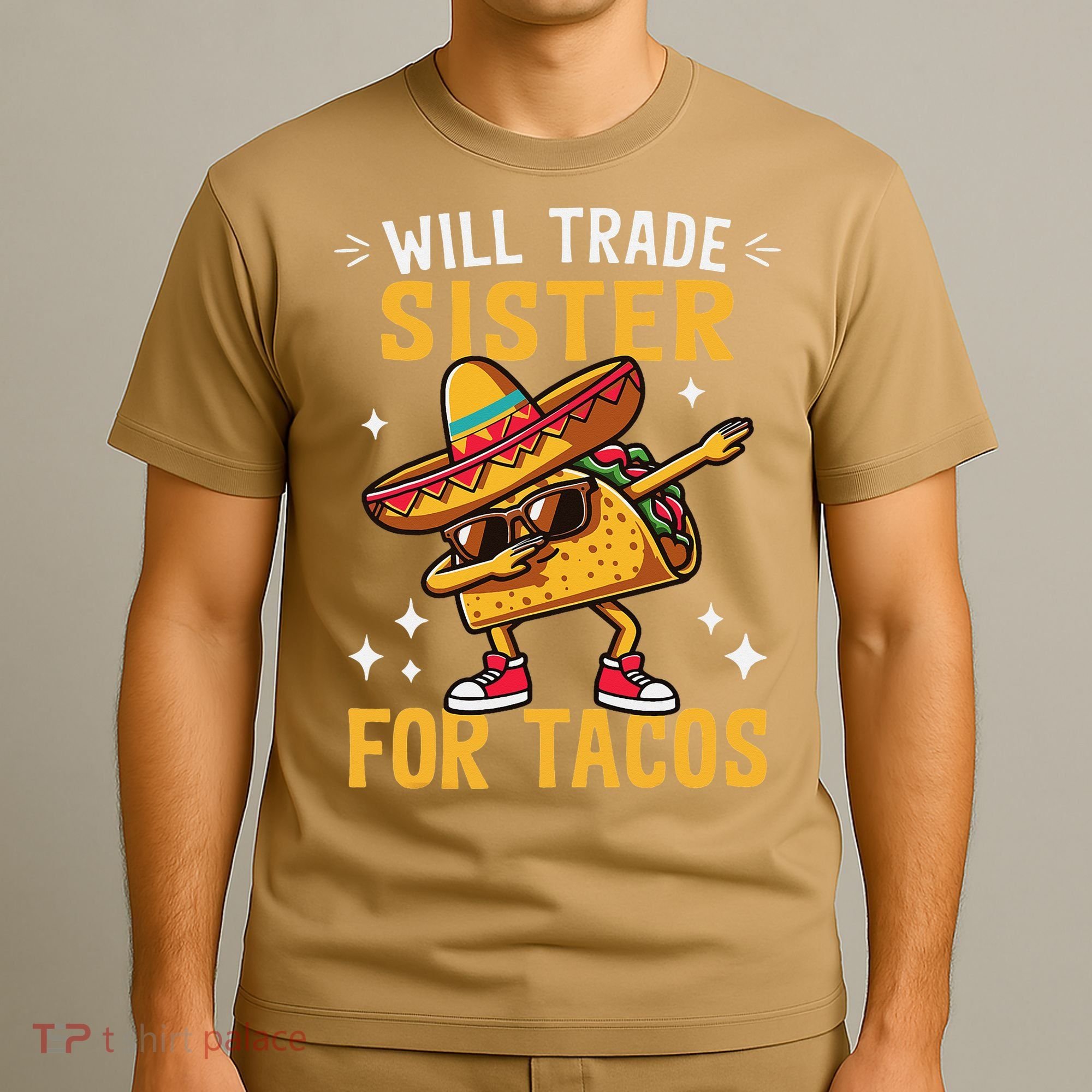 Will Trade Sister For Tacos Lovers Cute Funny Cinco De Mayo T-Shirt