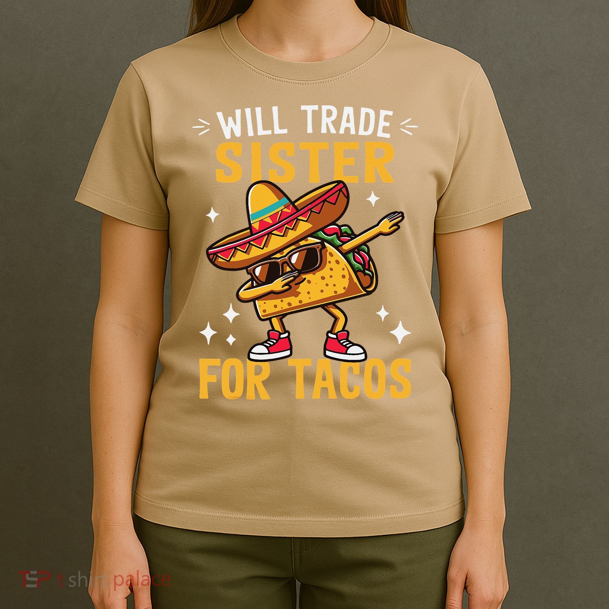 Will Trade Sister For Tacos Lovers Cute Funny Cinco De Mayo T-Shirt
