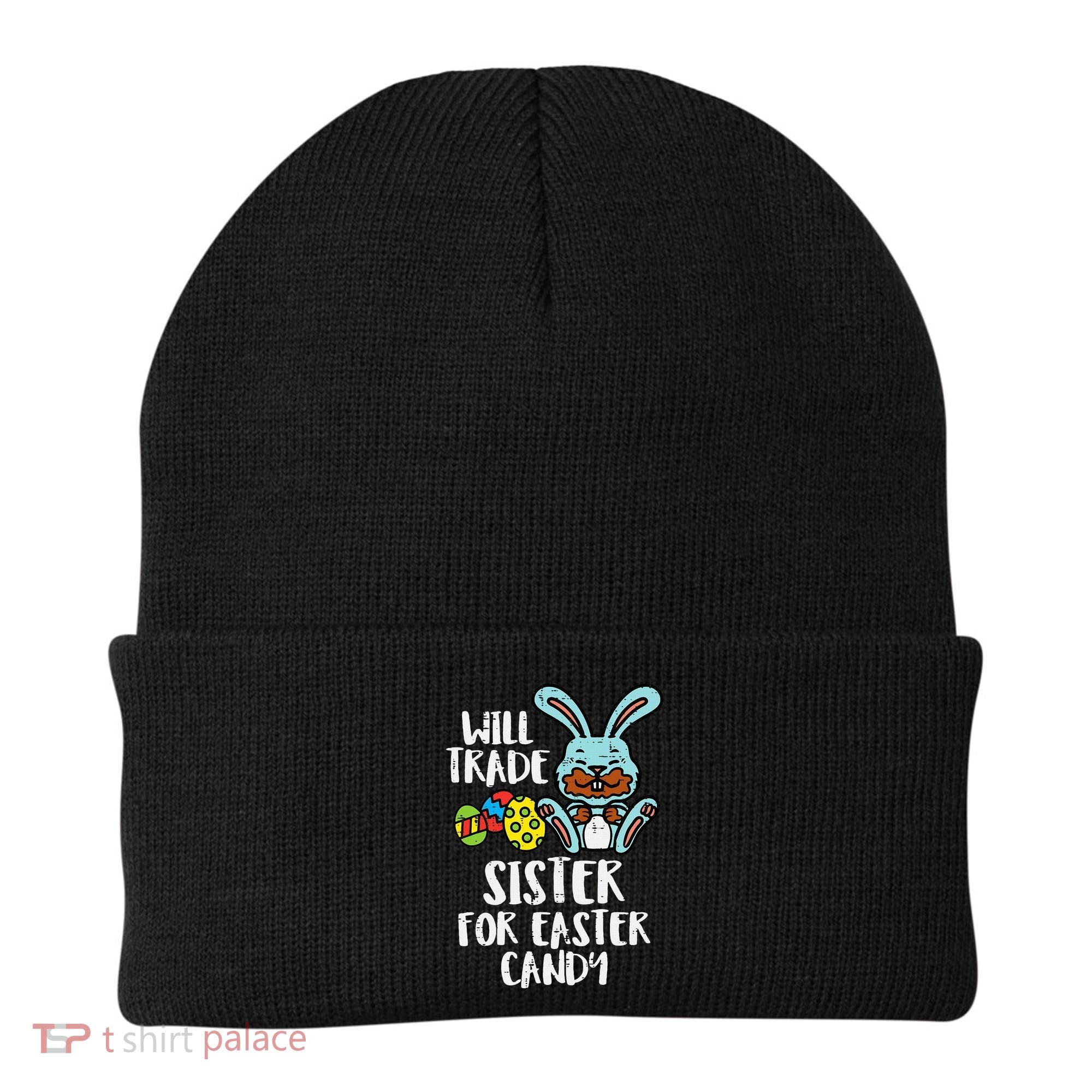 Will Trade Sister For Easter Candy Funny Beanie