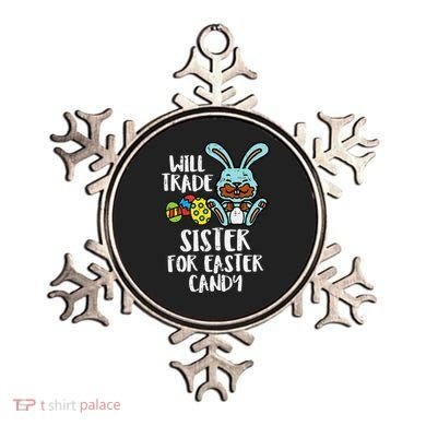 Will Trade Sister For Easter Candy Funny Ornament