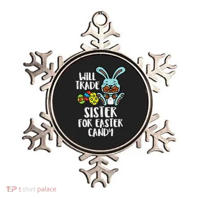Will Trade Sister For Easter Candy Funny Ornament