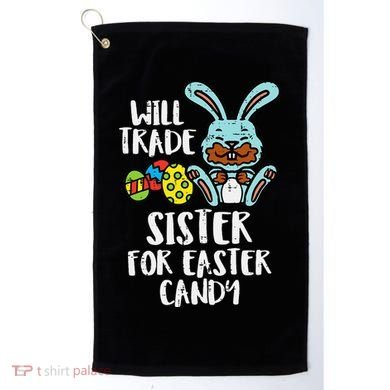 Will Trade Sister For Easter Candy Funny Golf Towel