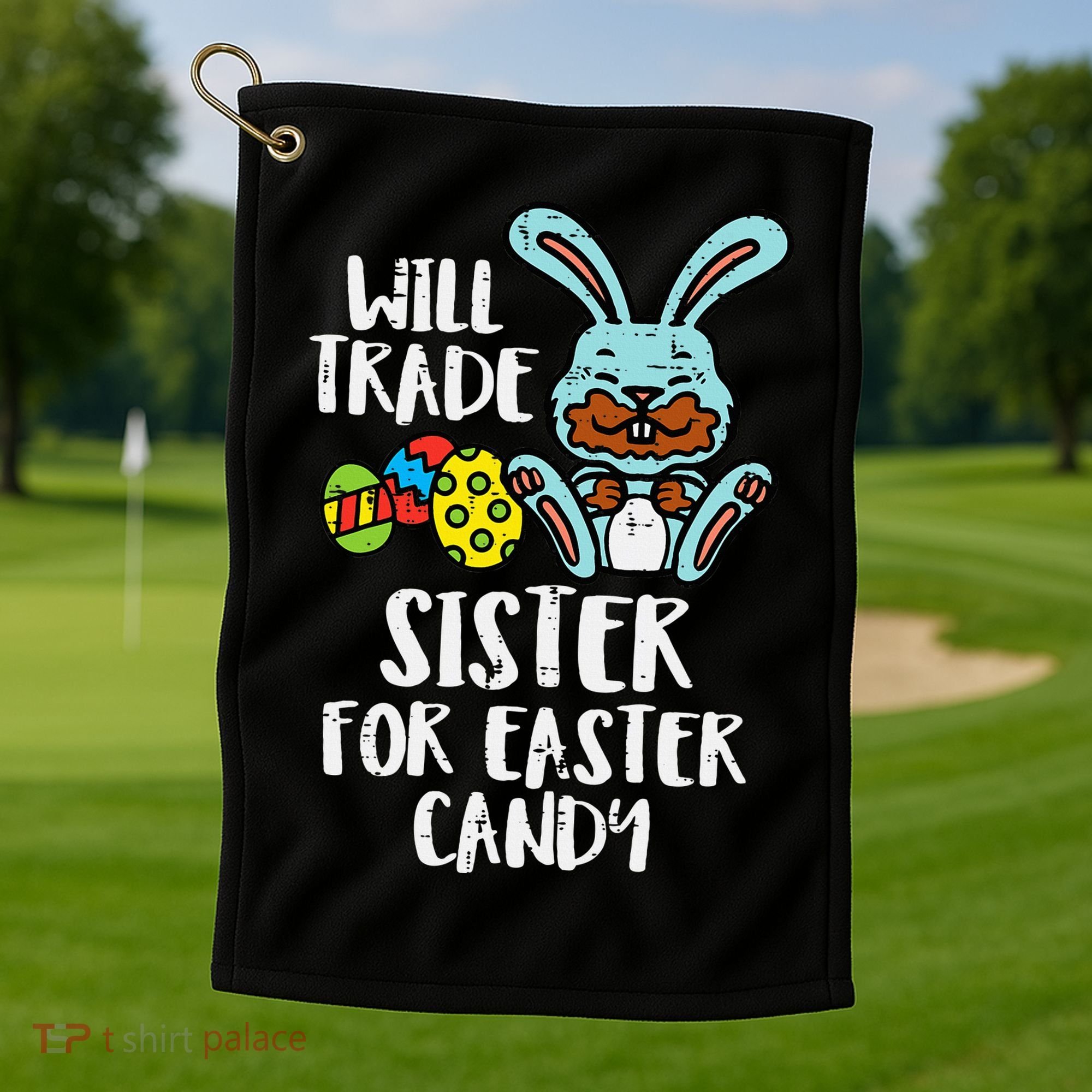 Will Trade Sister For Easter Candy Funny Golf Towel