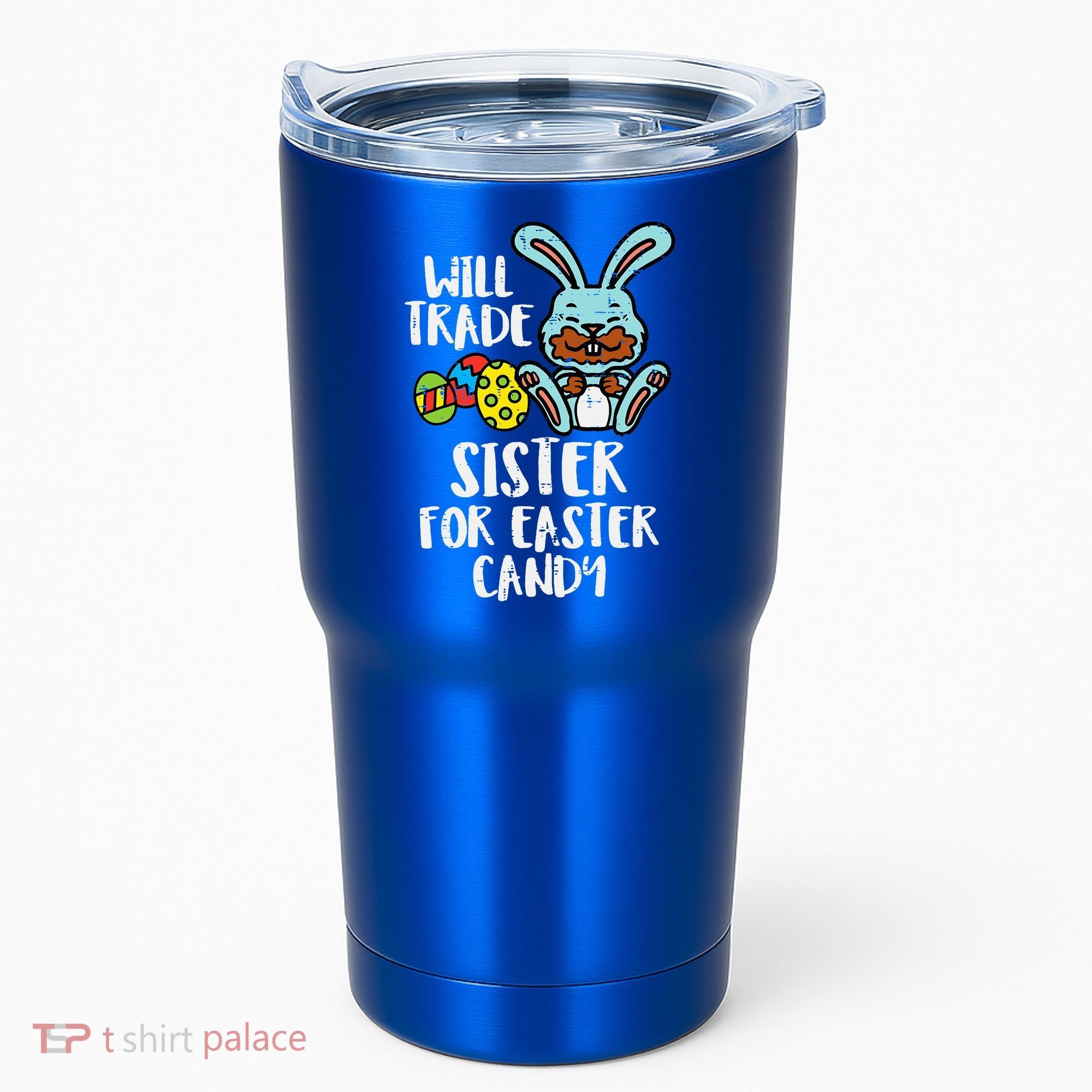 Will Trade Sister For Easter Candy Funny Tumbler