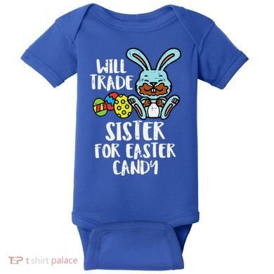 Will Trade Sister For Easter Candy Funny Baby Bodysuit