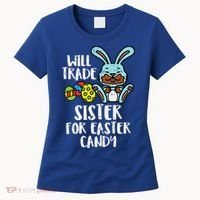 Will Trade Sister For Easter Candy Funny Women's T-Shirt thumb 0