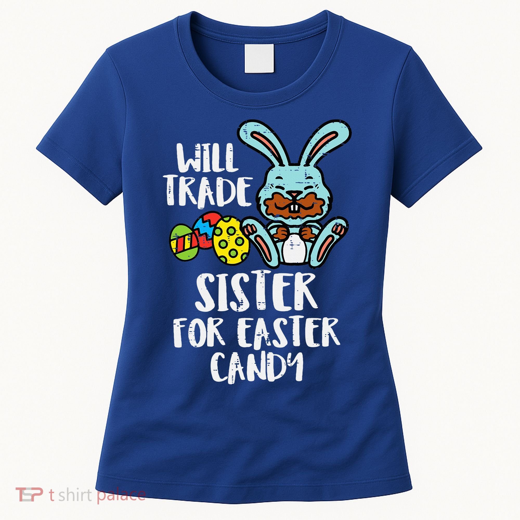 Will Trade Sister For Easter Candy Funny Women's T-Shirt