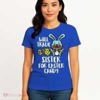 Will Trade Sister For Easter Candy Funny Women's T-Shirt thumb 4