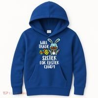 Will Trade Sister For Easter Candy Funny Kids Hoodie thumb 0