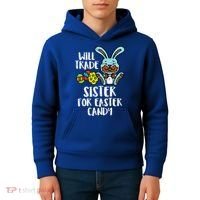 Will Trade Sister For Easter Candy Funny Kids Hoodie thumb 4