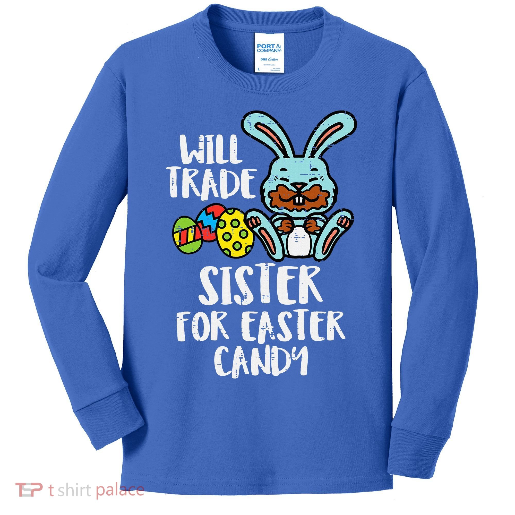 Will Trade Sister For Easter Candy Funny Kids Long Sleeve Shirt