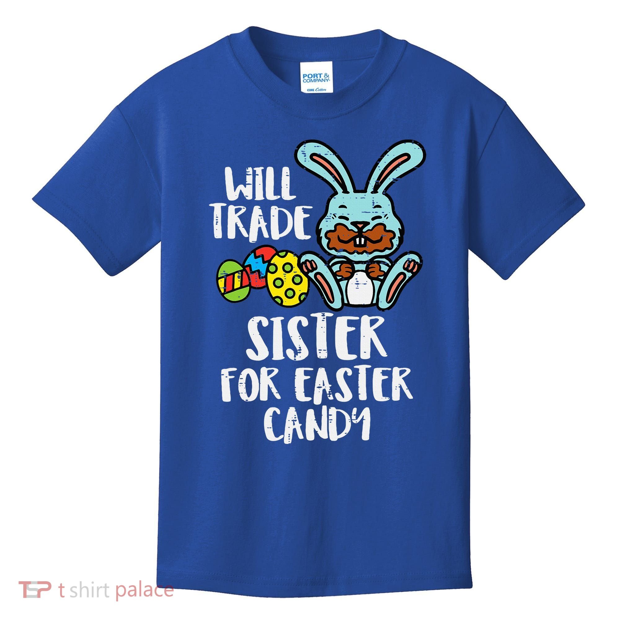 Will Trade Sister For Easter Candy Funny Kids T-Shirt