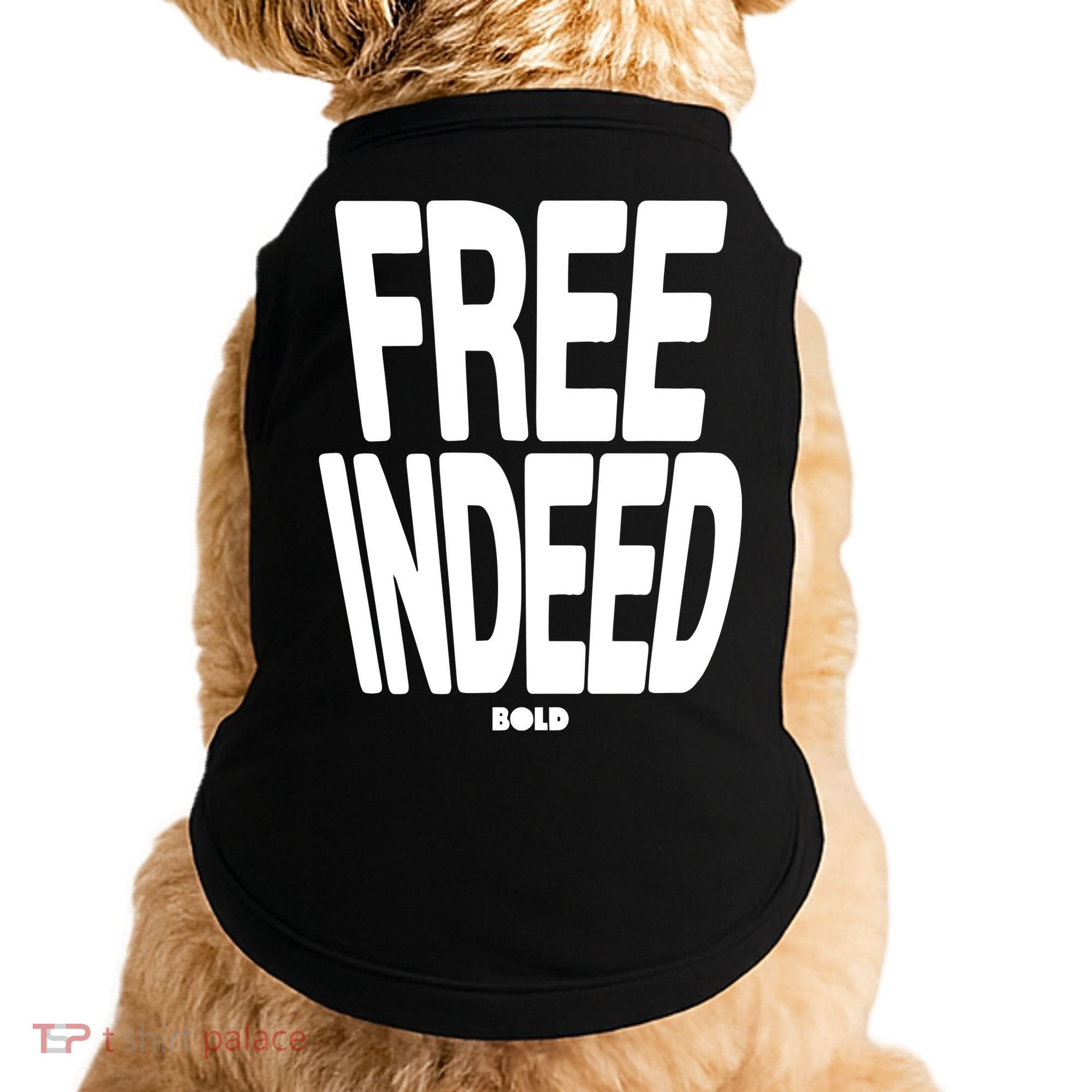 Who The Son Sets Free Free Indeed Bold Doggie Tank
