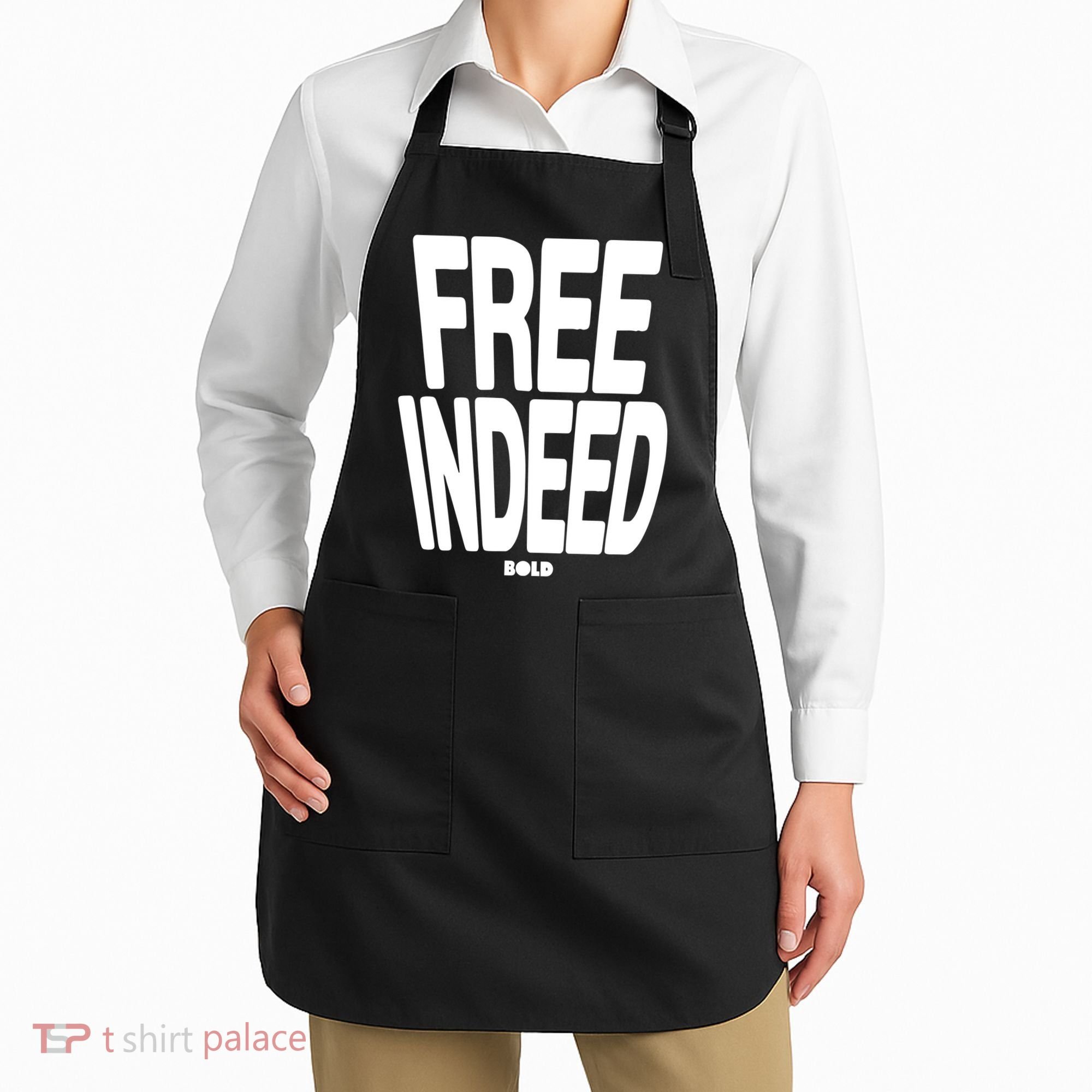 Who The Son Sets Free Free Indeed Bold Apron