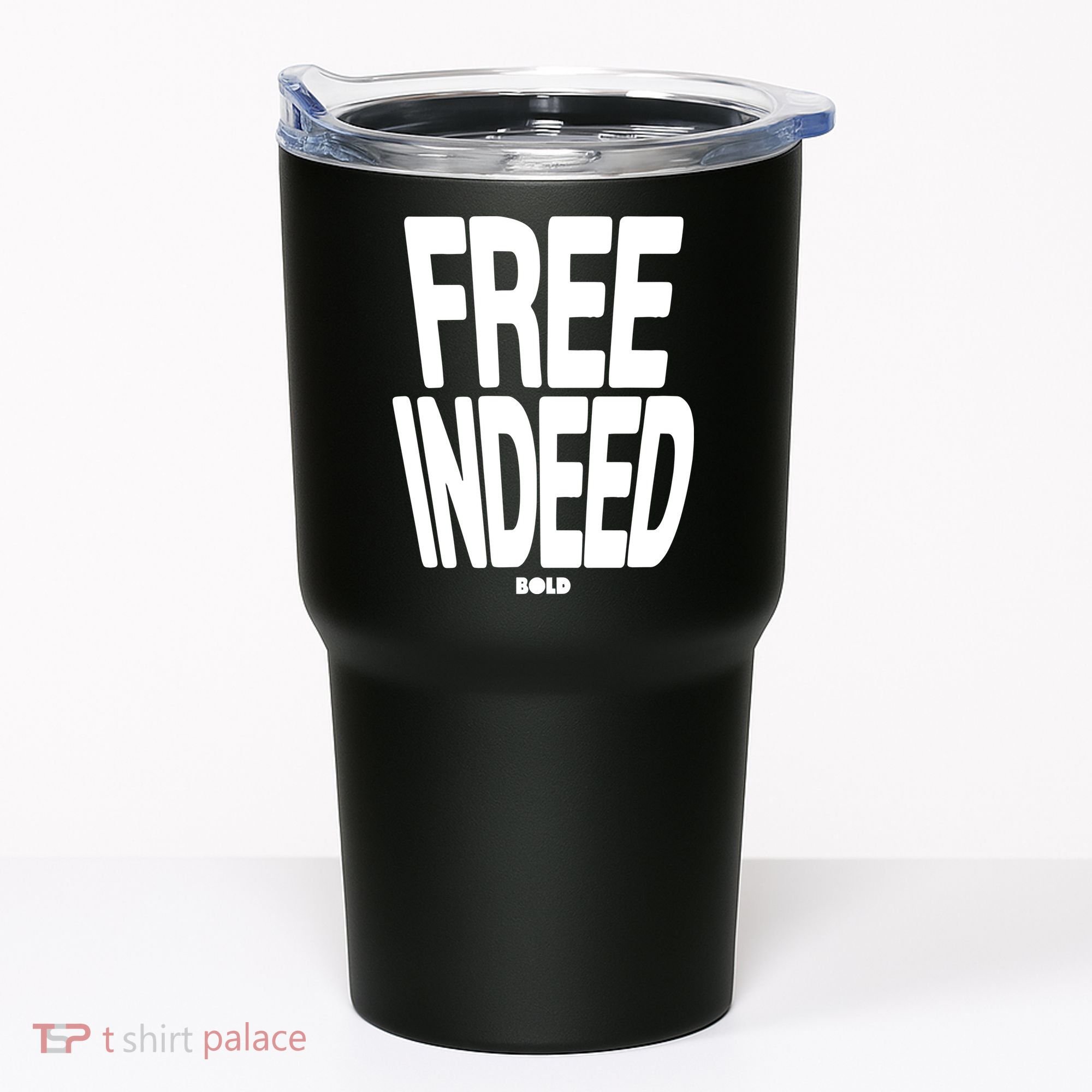 Who The Son Sets Free Free Indeed Bold Tumbler
