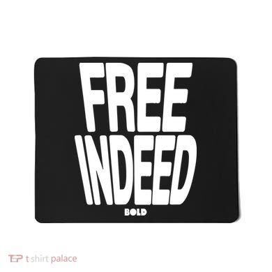 Who The Son Sets Free Free Indeed Bold Mousepad