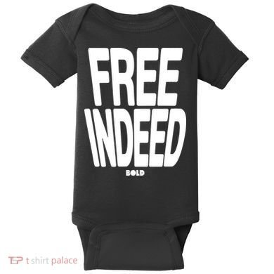Who The Son Sets Free Free Indeed Bold Baby Bodysuit