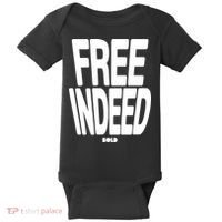 Who The Son Sets Free Free Indeed Bold Baby Bodysuit thumb 0
