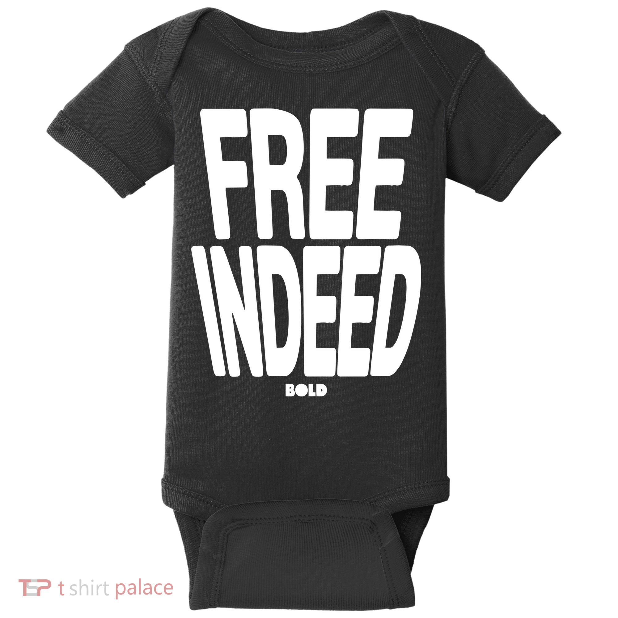 Who The Son Sets Free Free Indeed Bold Baby Bodysuit