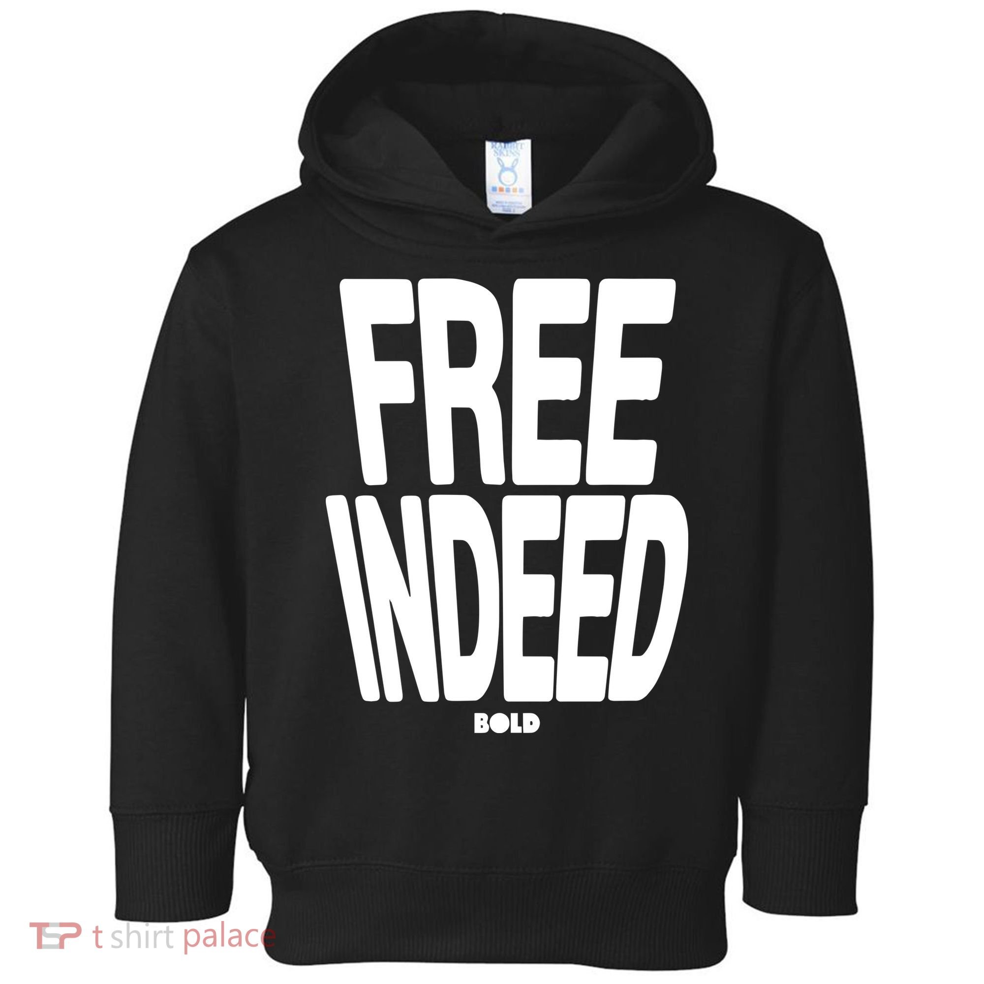 Who The Son Sets Free Free Indeed Bold Toddler Hoodie