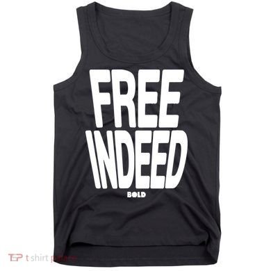 Who The Son Sets Free Free Indeed Bold Tank Top