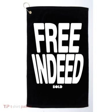Who The Son Sets Free Free Indeed Bold Golf Towel