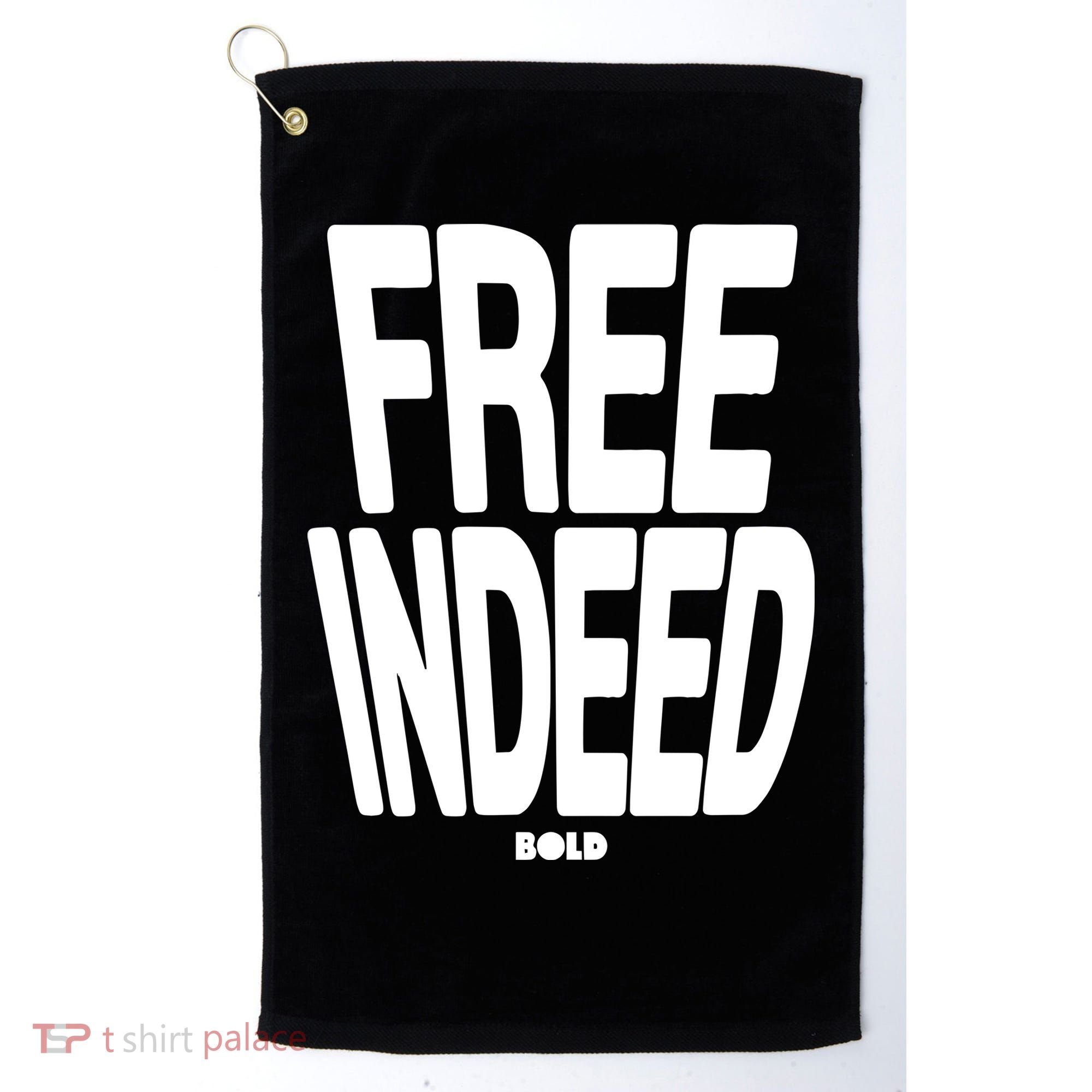 Who The Son Sets Free Free Indeed Bold Golf Towel